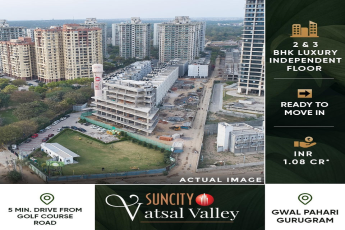 Suncity Vatsal Valley: Premier 2 & 3 BHK Independent Floors in the Heart of Gwal Pahari, Gurugram