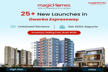 MagicHomes Announces Over 25 New Property Launches on Dwarka Expressway