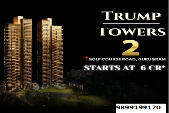 Trump Towers 2: The Epitome of Luxury on Golf Course Road, Gurugram – Starting at 6 Cr