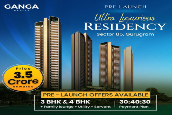 Ganga Realty's Pinnacle of Perfection: Ultra Luxurious Residency Launching in Sector 85, Gurugram