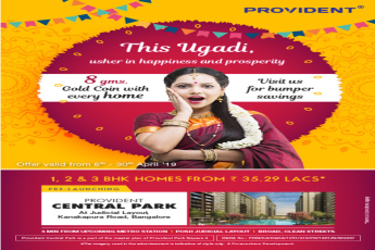 Win 8 grams gold coins with every home at Provident Central Park in Bangalore