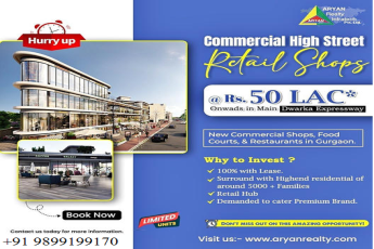 Hurry Up! Commercial High Street Retail Shops Starting from Rs. 50 Lac Onwards in Gurgaon by Aryan Realty