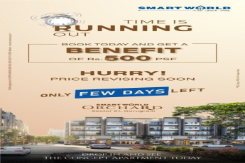 Book today and get a benefit of Rs 500 Per Sqft at Smart World Orchard in Sec 61, Gurgaon.