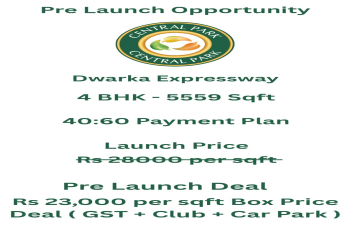 Central Park: Pre Launch 4 BHK, 5559 Sqft Flats at Rs 23,000/sqft on Dwarka Expressway