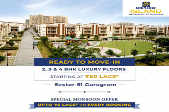 Ready to move in 2, 3 and 4 BHK luxury floors Rs 80 Lac onwards at Orchid Island, Gurgaon