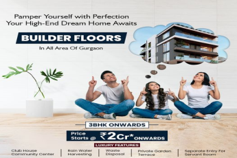 Discover Elegance Redefined: Builder Floors in Gurgaon Starting at ?2 Cr Onwards