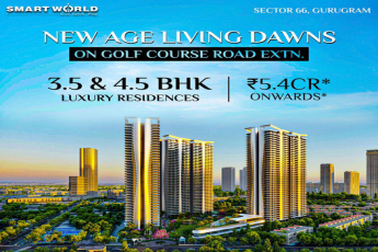 Smart World Sector 66: The Dawn of New Age Luxury Living on Golf Course Road Extension, Gurugram