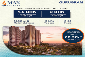 Max Estates New Launch in Gurugram || Premium 1.5 & 2 BHK Residences || Starting Price ₹2.5Cr Onwards