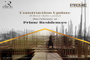 Prime Residences Construction Milestone || 25 Slabs Completed at Prime Residences || February Update: Prime Residences Progress