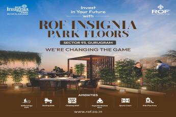 ROF Insignia Park Floors: A New Era of Urban Living in Sector 93, Gurugram