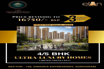 Price appreciating in 3 days to Rs 16750 BSP at Elan The Presidential in Dwarka Expressway, Gurgaon