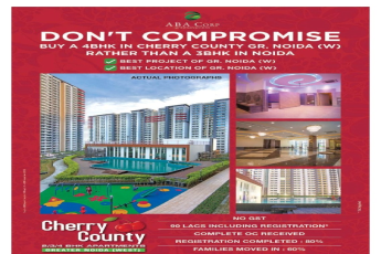 Don't only compromise & buy 4 BHK in ABA Cherry County in Greater Noida rather than 3 BHK in Noida