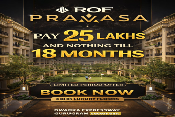 3 BHK Luxury Floors by ROF Pravasa: Pay 25 Lakhs, Nothing for 18 Months, Gurugram