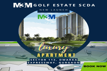 SCDA's M3M Golf Estate: Redefining Luxury Apartments on Dwarka Expressway, Sector 113, Gurgaon
