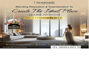 Chintamanis: A Pinnacle of Luxury Living in Gurugram - Presenting Jewel of the Gods Penthouses