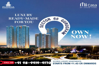 Paras Mi Casa: Unveiling Luxury Apartments in Sector 68, Gurugram - Ready to Own!