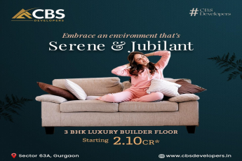CBS Developers Introduce Serene & Jubilant: 3 BHK Luxury Builder Floors in Sector 63A, Gurgaon