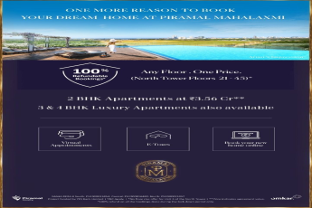 100% Refundable Bookings, Any Floor and One Price at Piramal Mahalaxami in Mumbai