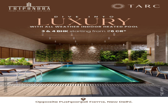 TARC Tripundra: Redefining Opulence in New Delhi's Prime Residences