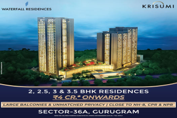 Krisumi Waterfall Residences Offer Expansive Living in Sector 36A, Gurugram