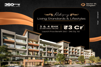 360 Realtors Presents Resplendent Living at 'Reshaping' - Redefining Luxury in Sector-51, Gurgaon