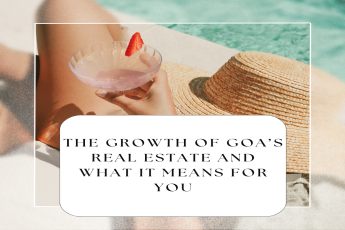 The Growth of Goa’s Real Estate and What It Means for You