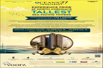 Voora Oceans 27 special launch offer Rs 5,999/ Sqft.only for the first 20 bookings in Chennai