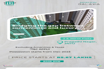 Bridging the gap between convenience and luxury at Merlion Galaxia, Hyderabad