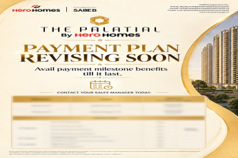 Payment Plan Revising Soon at The Palatial by Hero Homes || Avail Milestone Benefits at The Palatial || Hero Homes Announces Payment Plan Revision