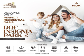 ROF Launches Insignia Park 2: Your Perfect Residential Oasis in Sector 95, Gurugram