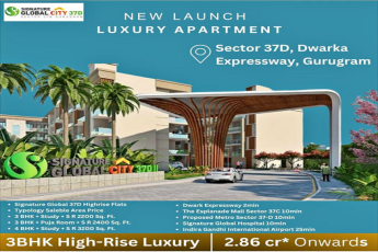 Signature Global City 37D: Elevate Your Lifestyle with New High-Rise Luxury Apartments on Dwarka Expressway, Gurugram