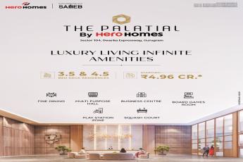 Experience Luxury Living at The Palatial by Hero Homes, Gurugram, Starting ₹4.96 Cr