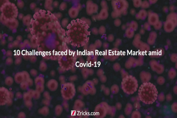 10 Challenges faced by Indian Real Estate Market amid Covid-19