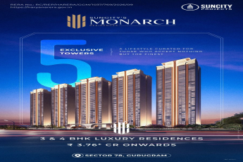 Suncity's Monarch in Sector 78, Gurugram - Luxury 3 & 4 BHK Residences from ₹ 3.76 Cr