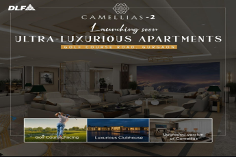 DLF Camellias-2: The New Era of Ultra-Luxurious Apartments on Golf Course Road, Gurgaon
