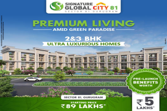 Pre launch benifits worth Rs 5 Lac at Signature Global City 81, Gurgaon