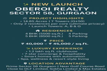Discover Luxury Living in Sector 58 with Oberoi Realty || New Launch: Oberoi Realty in Gurgaon || Secure Your Ultimate Luxury Home Today
