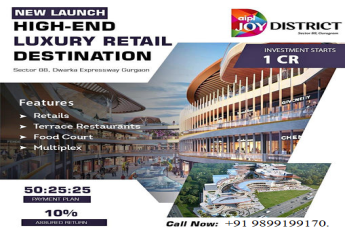 AIPL Joy District: The New Epicenter of High-End Retail in Sector 88, Dwarka Expressway, Gurugram