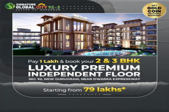 Pay Rs 1 Lac and book your 2 and 3 BHK independent floor at Signature Global City 92-2, Gurgaon