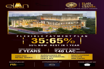 Flexible payment plan 35% now, rest in 1 year at Elan Town Centre in Gurgaon