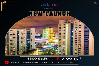 Adani Realty Announces the Launch of Its Latest Luxury Project on Golf Course Pahadi Road, Gurgaon