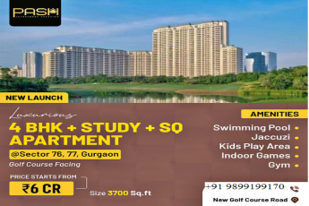 PASH's New Benchmark of Elegance: Launching 4 BHK + Study + SQ Apartments at Sectors 76 & 77, Gurgaon