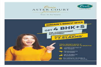 Money Back offer in 4 BHK+S Air Conditioned Apartment at Orris Aster Court, Gurgaon