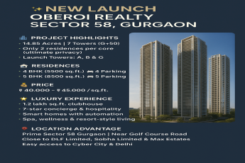Discover Oberoi Realty's New Launch in Gurgaon || Luxury Living at Sector 58 by Oberoi Realty || Unveil Your Dream Home at Oberoi Realty
