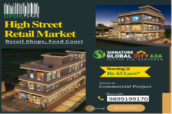Signature Global City 63A Presents Signum Plaza: The Quintessential High Street Retail Experience in Gurugram