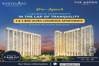 The Aspen by Whiteland: Pre-Launch of Ultra Luxurious Apartments on Dwarka Expressway