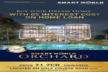 Buy your dream home with 0% interest cost on home loan at Smart World Orchard, Gurgaon