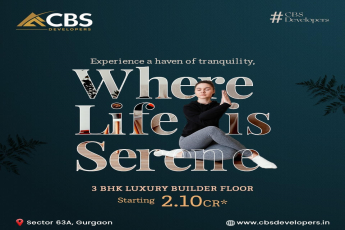 CBS Developers' Sanctuary of Peace: 3 BHK Luxury Builder Floors in Sector 63A, Gurgaon