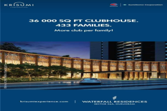 Krisumi Waterfall Residences: Redefining Club Luxury for 433 Families in Sector 36A, Gurugram