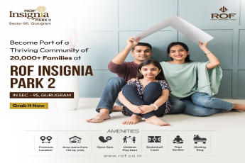 Join the ROF Insignia Park 2 Family in Sector-95, Gurugram: A Community of Over 20,000 Families